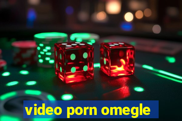 video porn omegle